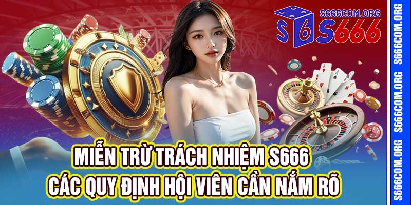 Miễn Trừ Trách Nhiệm S666