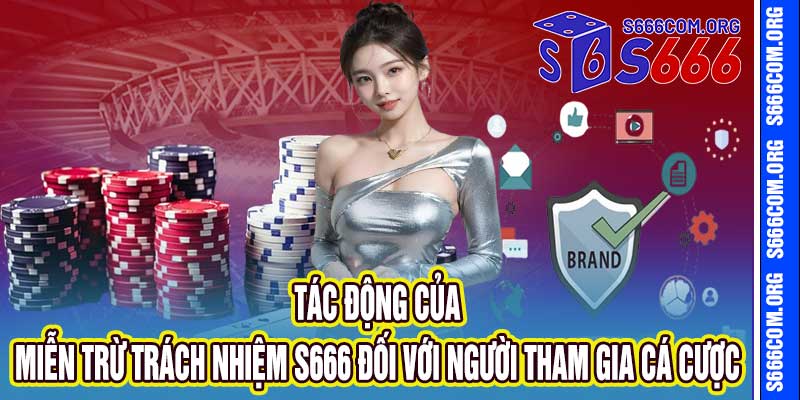 miễn trừ trách nhiệm S666